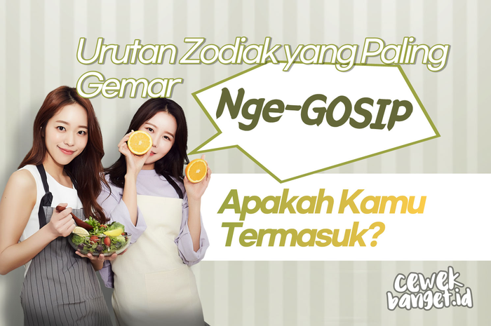 Urutan zodiak yang gemar nge-gosip