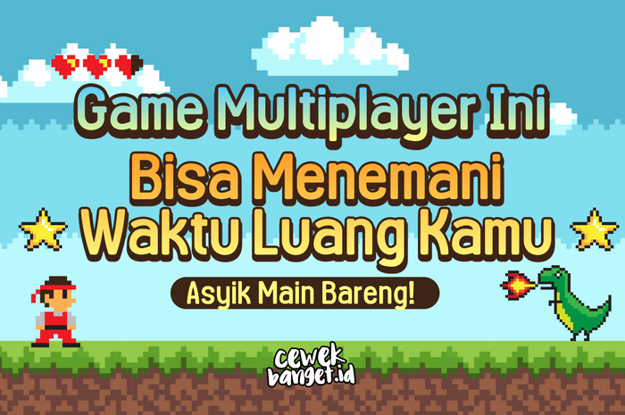 Game multiplayer yang bisa temani waktu luang kamu