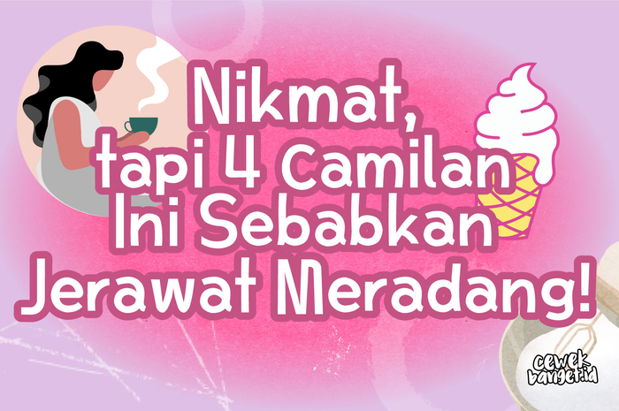 Nikmat tapi 4 Camilan Ini Sebabkan Jerawat Meradang!
