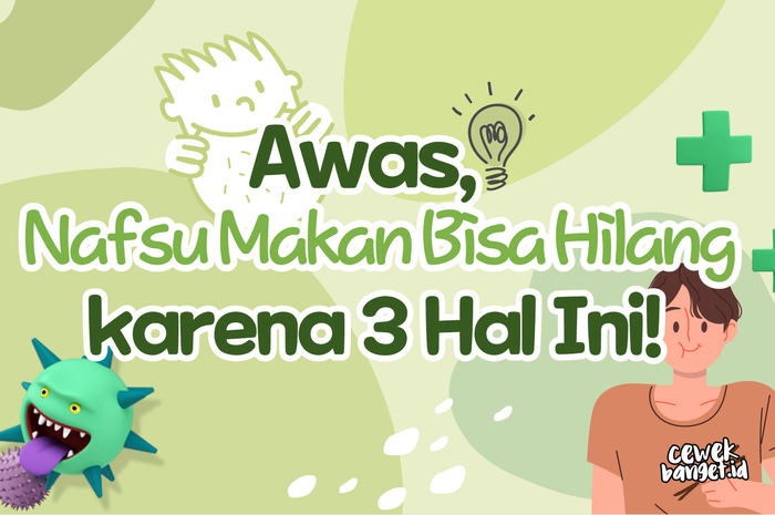 Awas, Nafsu Makan Bisa Hilang karena 3 Hal Ini!