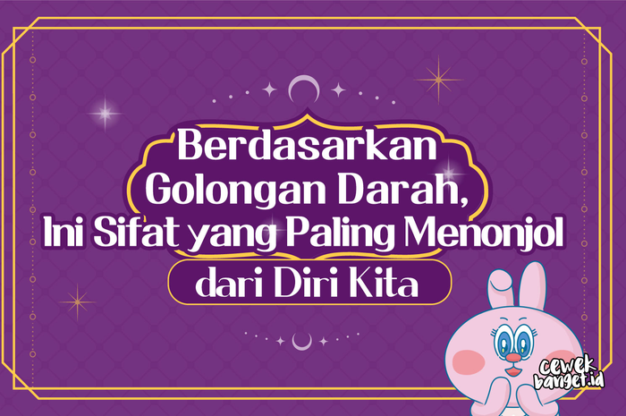 Berdasarkan Golongan Darah, Ini Sifat yang Paling Menonjol dari Diri Kita