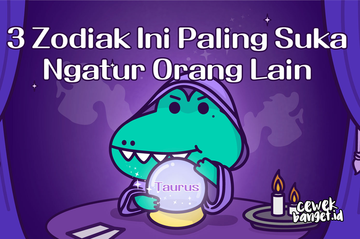 3 Zodiak Ini Paling Suka Ngatur Orang Lain