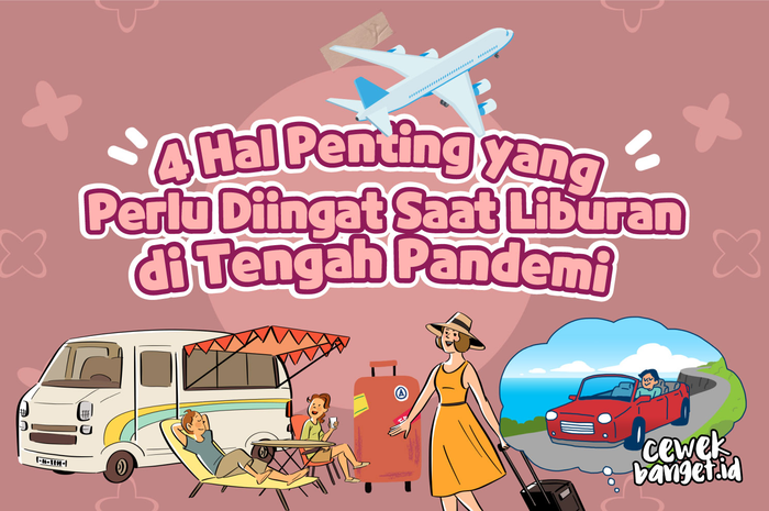 4 Hal Penting yang Perlu Diingat Saat Liburan di Tengah Pandemi