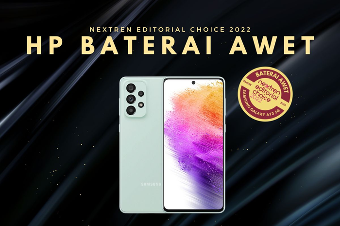 Samsung Galaxy A73 5G sebagai HP baterai awet pilihan di Nextren Editorial Choice 2022
