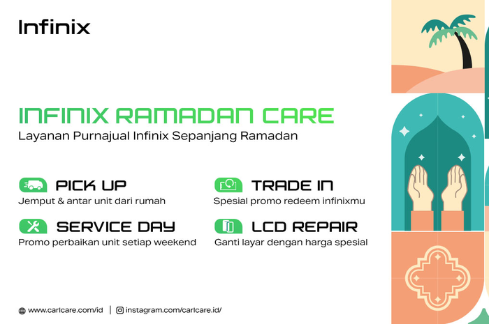 Infinix menghadirkan program Infinix Ramadan Care dengan empat layanan utama, yaitu Pick Up, Trade In, Service Day, dan LCD Repair.