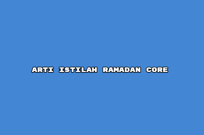 Arti istilah Ramadan Core yang sedang viral di TikTok.