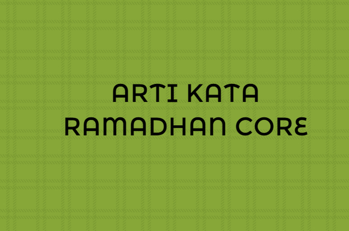 Arti kata Ramadhan core
