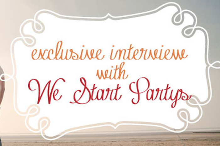 We Start Partys: Exclusive Interview