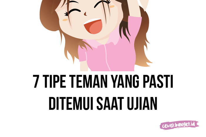 Ini dia tipe teman yang pasti ditemui saat sedang ujian
