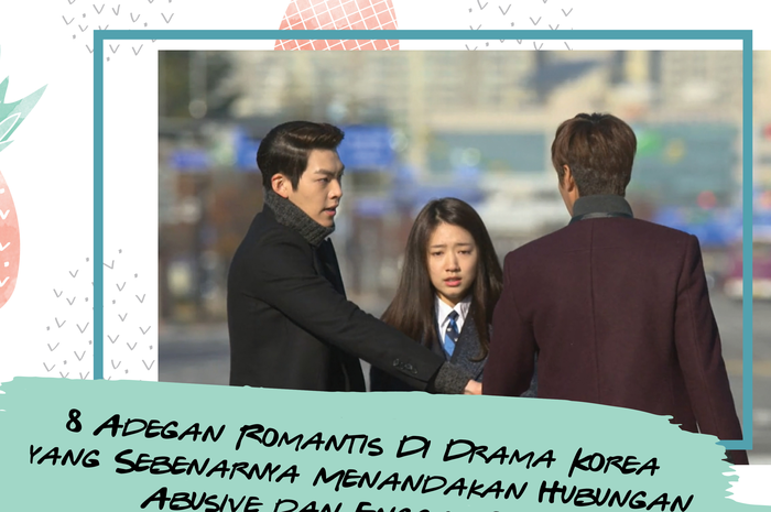 Enggak disangka, ternyata adegan ini termasuk abusive relationship