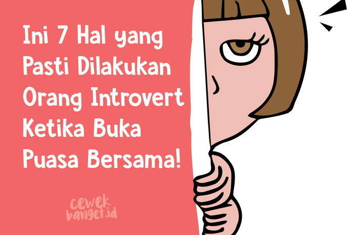 Ini 7 Hal yang Pasti Dilakukan Orang Introvert Ketika Buka Puasa Bersama! 