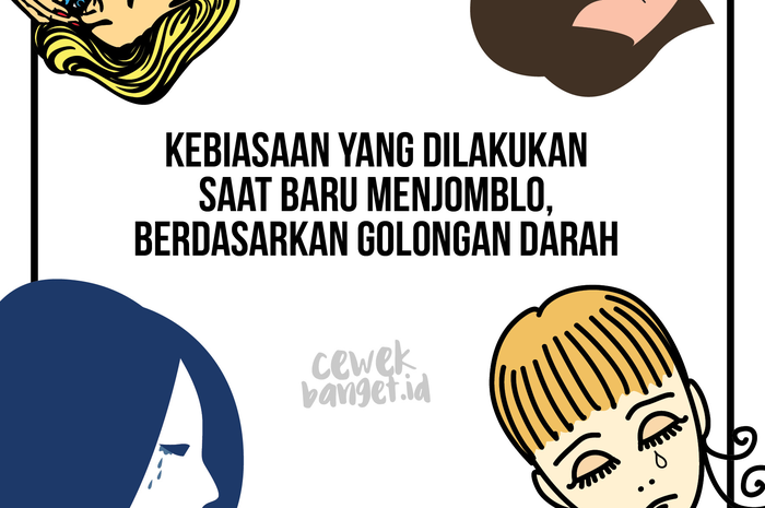 Kebiasaan yang Dilakukan Saat Baru Menjomblo Berdasarkan Golongan Darah