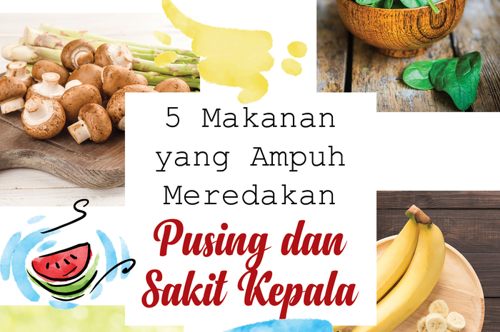5 Makanan yang Ampuh Meredakan Pusing dan Sakit Kepala
