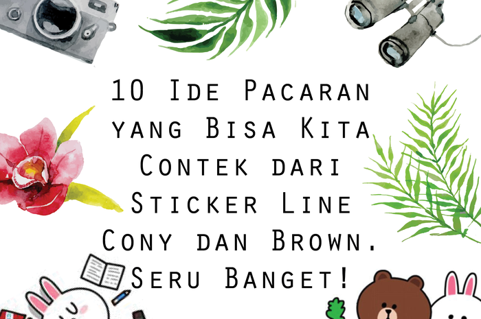 10 Ide Pacaran yang Bisa Kita Contek dari Sticker LINE Cony & Brown. Seru Banget!