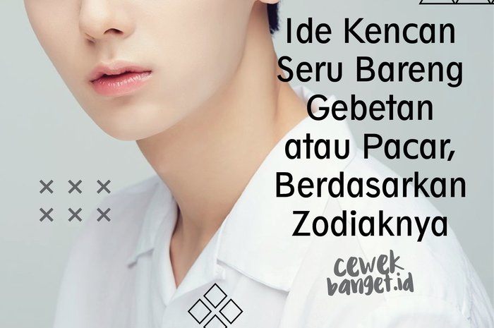 Ide Kencan Seru Bareng Gebetan atau Pacar Berdasarkan Zodiaknya