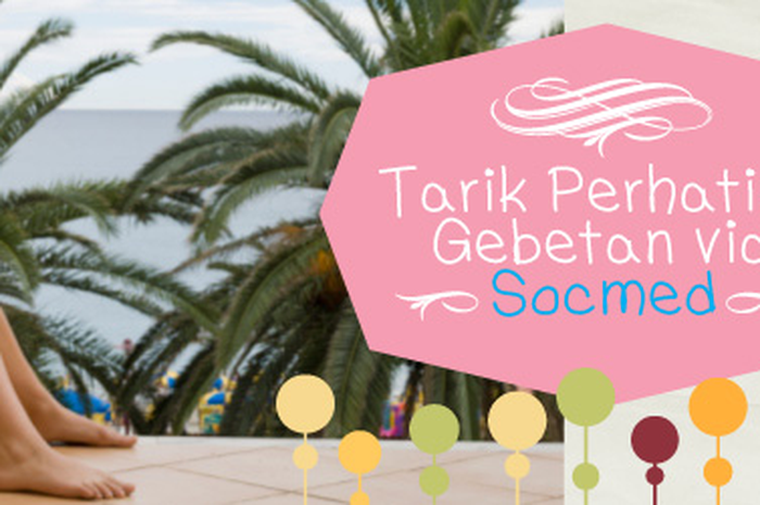 Tarik Perhatian Gebetan di Socmed