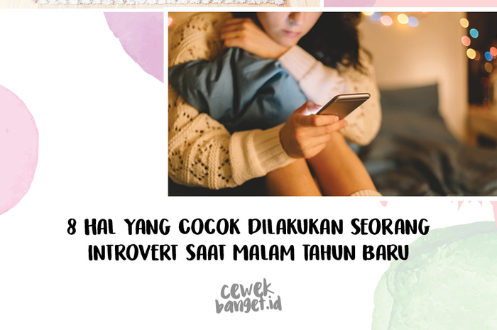 Hal yang cocok dilakukan seorang introvert saat malam tahun baru.