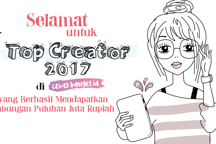 Selamat Untuk Top Creator 2017 di Cewekbanget.id!