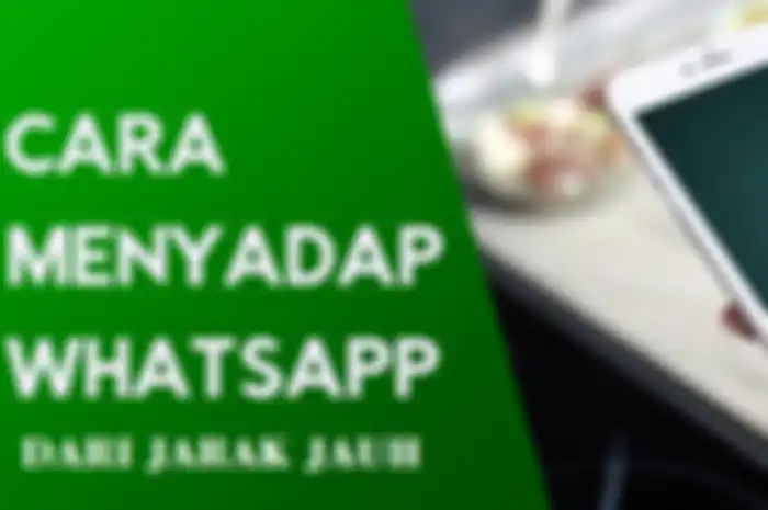 Cara sadap WhatsApp jarak jauh