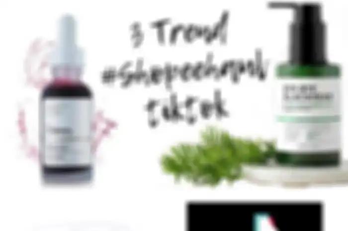 Tren Skincare #ShopeeHaul yang lagi ramai di TikTok