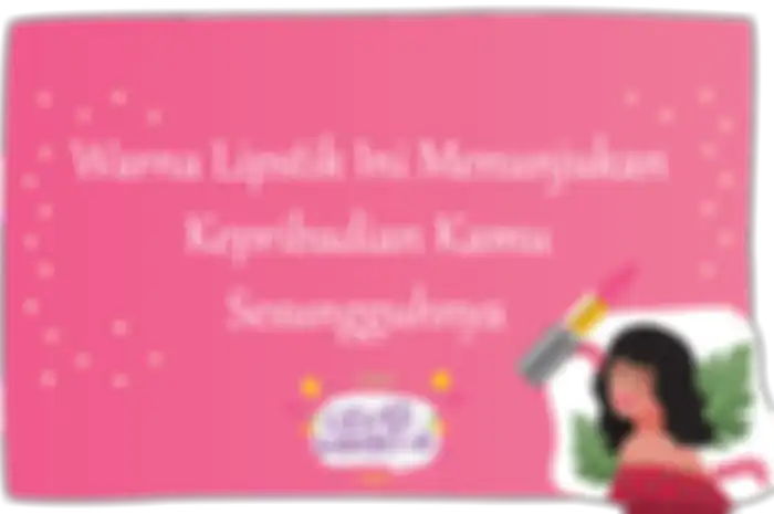 Warna Lipstik Ini Menunjukan Kepribadian Kamu Sesungguhnya