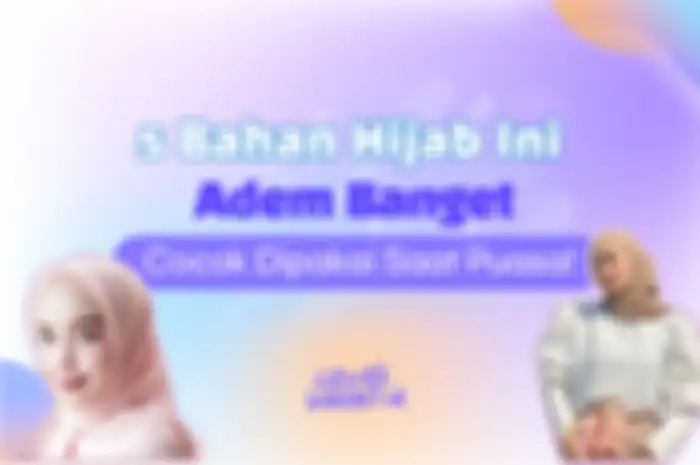 5 Bahan hijab ini adem banget, cocok dipakai saat puasa
