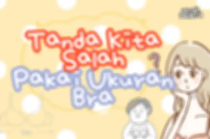 Tanda kita salah pakai ukuran bra