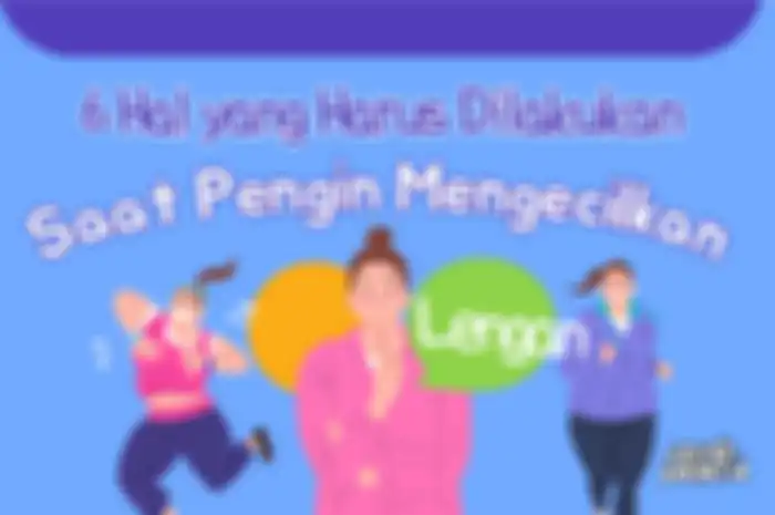 6 Hal yang Harus Dilakukan Saat Pingin Mengecilkan Lengan