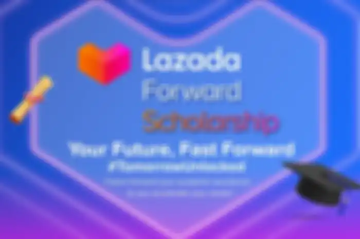 Lazada Forward Scholarship dihadirkan untuk talenta muda Indonesia.