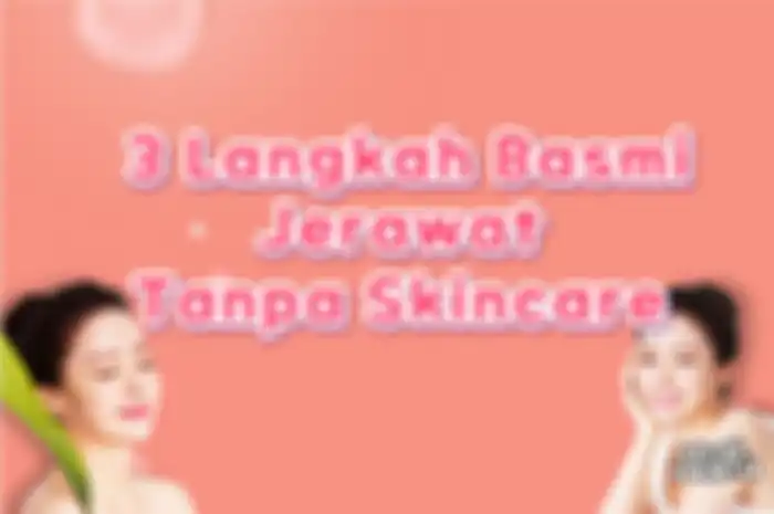 3 Langkah Basmi Jerawat Tanpa Skincare