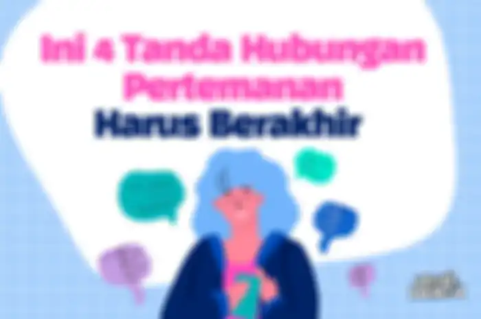 Ini 4 Tanda Hubungan Pertemanan Harus Berakhir