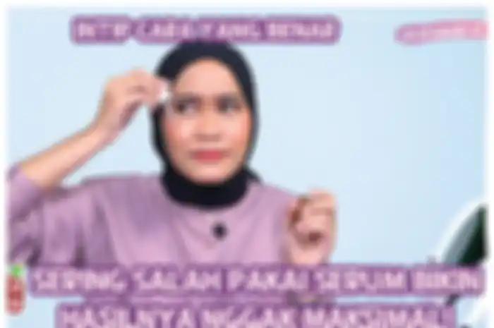 Cara pakai serum yang benar