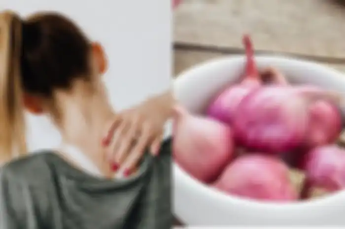 Cuma oleskan  bawang merah ke belakang leher bisa berikan perubahan luar biasa