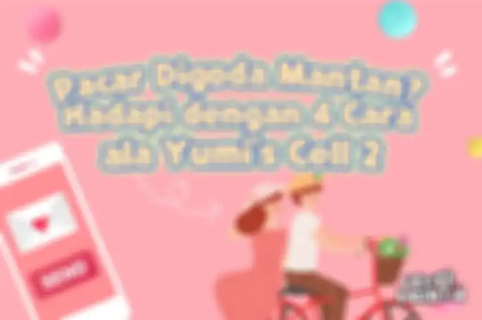 Pacar Digoda Mantan? Hadapi dengan 4 Cara ala Yumi's Cell 2