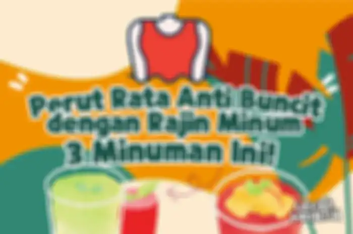 Perut Rata Anti Buncit dengan Rajin Minum 3 Jenis Minuman Ini!