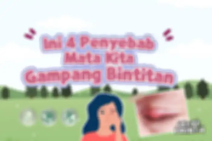 Ini 4 Penyebab Mata Kita Gampang Bintitan