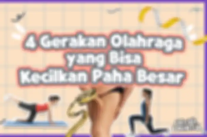 4 Gerakan Olahraga yang Bisa Kecilkan Paha Besar