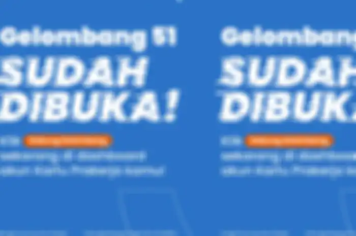Kartu Prakerja Gelombang 51 dibuka.