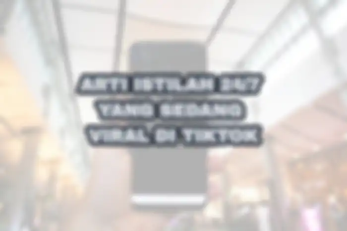 Artis istilah 24/7 yang viral di TikTok