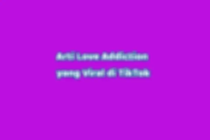 Arti love addiction