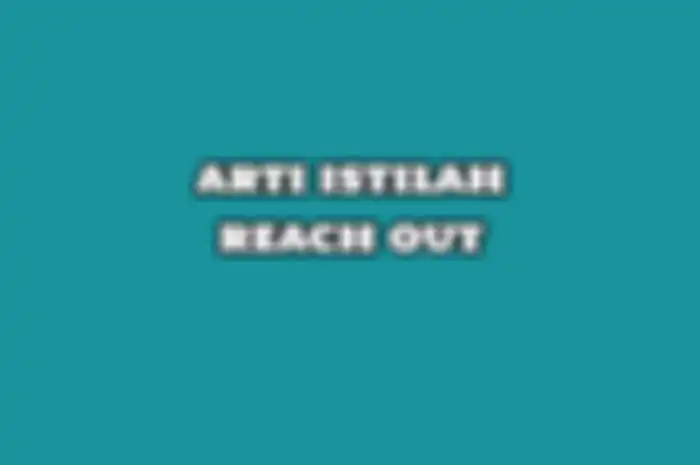 Inilah arti istilah reach out yang viral di TikTok.