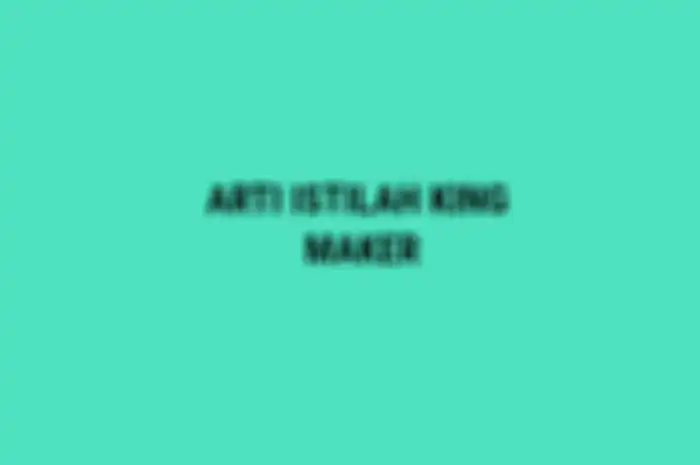 arti istilah king maker
