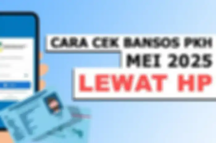 cara cek dan mencairkan bansos PKH Mei 2025