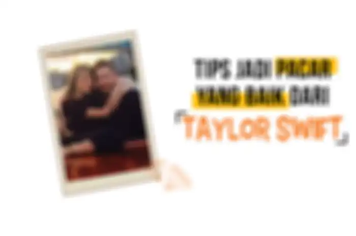 Tips jadi pacar yang baik dari Taylor Swift (Foto: seventeen.com) 
