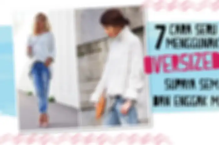 7 Cara Seru Menggunakan Oversized Clothes Supaya Semakin Keren dan Enggak Membosankan!