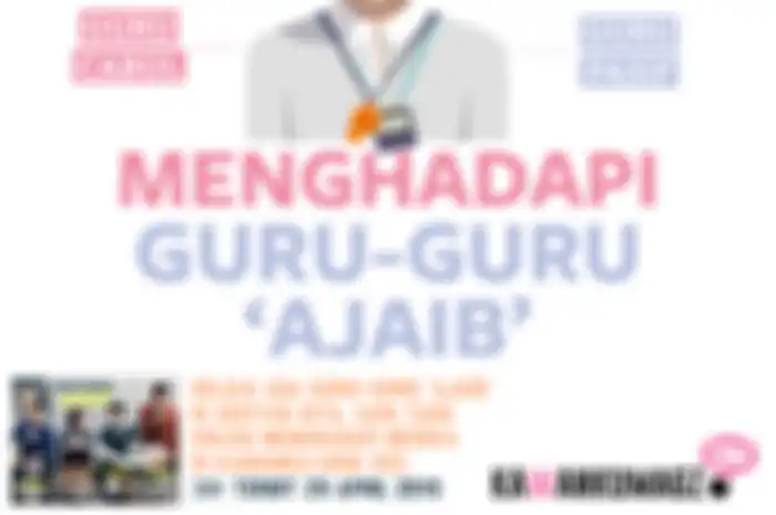 Tips Menghadapi Berbagai Karakter Guru Yang Ajaib