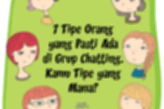 7 Tipe Orang yang Pasti Ada di Grup Chatting. Kamu yang Mana?