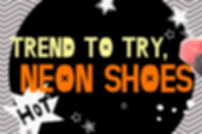 Trend To Try: Neon Shoes