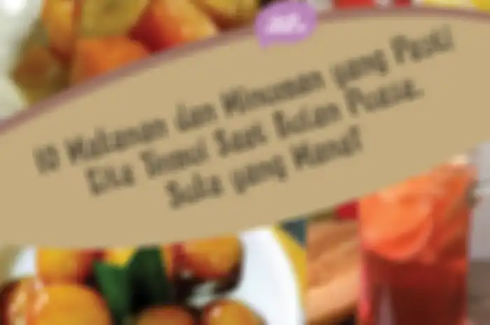 10 Makanan & Minuman yang Pasti Kita Temui Saat Bulan Puasa. Suka yang Mana?