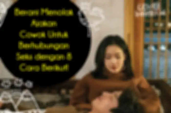 Jangan takut menolak ajakan pacar atau gebetan untuk berhubungan seksual!
